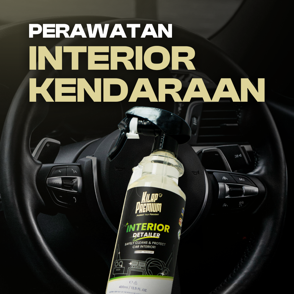 Pembesih dan Perawatan Interior Kendaraan Terbaik dari Kilap Premium